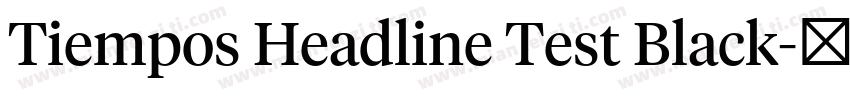 Tiempos Headline Test Black字体转换